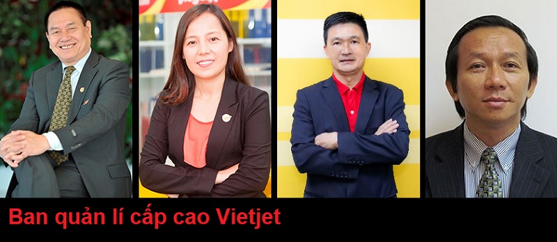 Đội ngũ quản lý cấp cao thuộc Ban giám đốc Vietjet Air