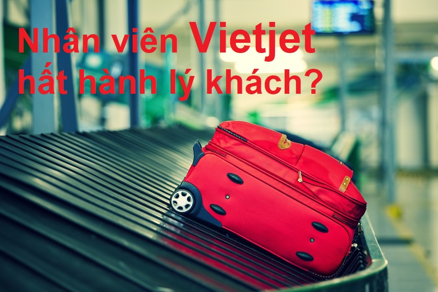 Nhân viên Vietjet hất hành lý của hành khánh có thật không?