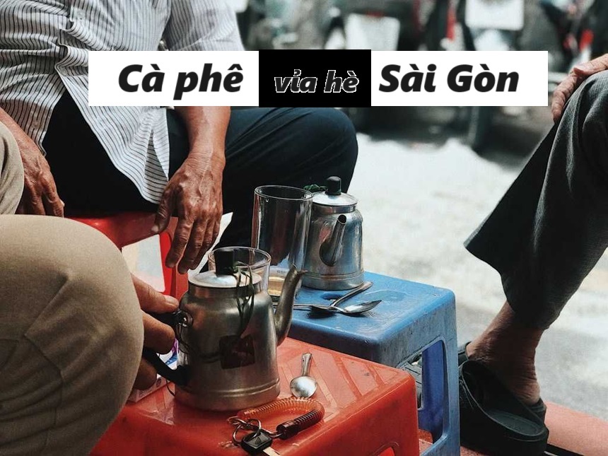 Quán cà phê vỉa hè Sài Gòn giá rẻ, mát mẻ, sạch sẽ